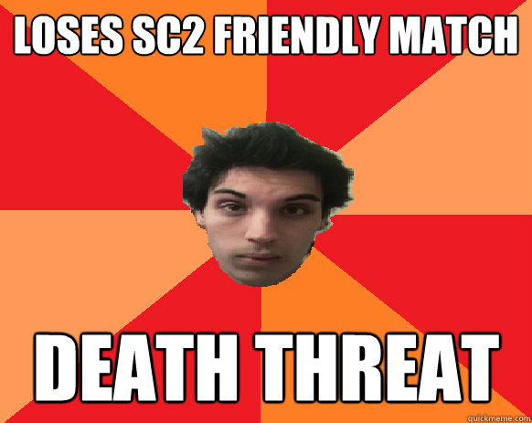 LOSES SC2 FRIENDLY MATCH DEATH THREAT  Idiot WoW player
