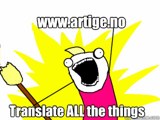 www.artige.no Translate ALL the things  All The Things