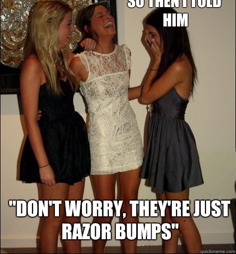 so then i told him 
