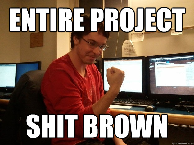 ENTIRE PROJECT SHIT BROWN  
