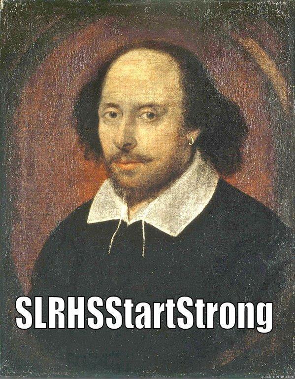 What about foreshadowing? -  SLRHSSTARTSTRONG Scumbag Shakespeare