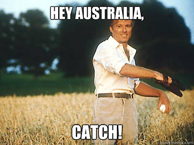 Hey Australia, Catch!  