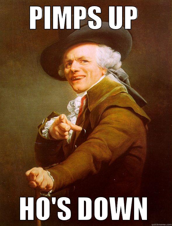 PIMPS UP HO'S DOWN Joseph Ducreux