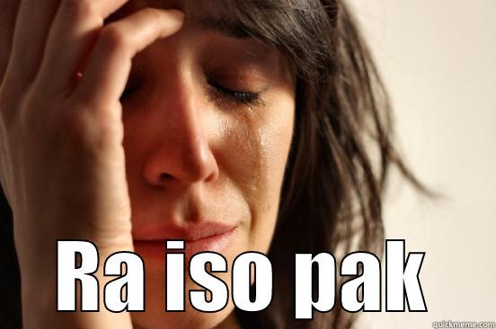  RA ISO PAK First World Problems