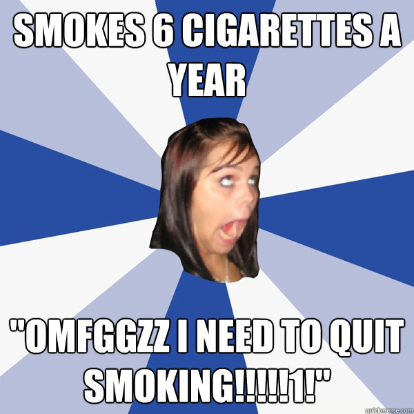 smokes 6 cigarettes a year 