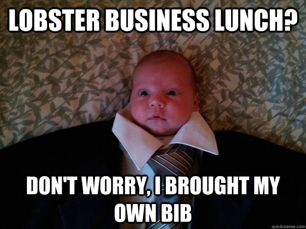 Lobster Business Lunch? Don't worry, i brought my own bib  