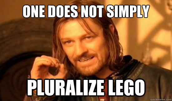 One Does Not Simply pluralize lego  Boromir