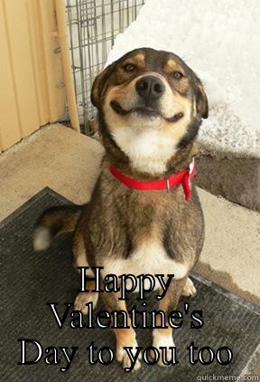 Valentine Dog -  HAPPY VALENTINE'S DAY TO YOU TOO Good Dog Greg