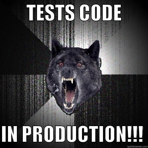        TESTS CODE         IN PRODUCTION!!! Insanity Wolf
