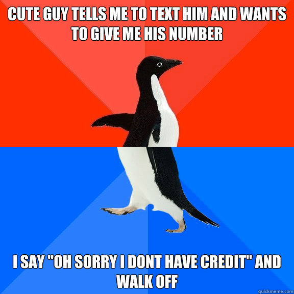 cute guy tells me to text him and wants to give me his number I say 
