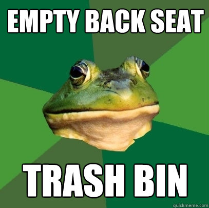 Empty back seat trash bin  Foul Bachelor Frog