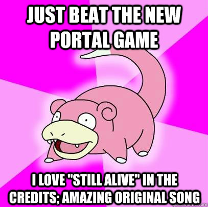 Just beat the new portal game I love 