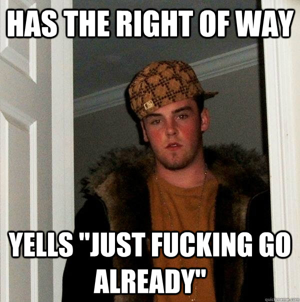 Has the right of way Yells 