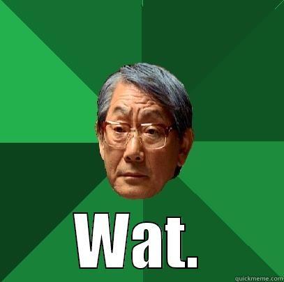  WAT. High Expectations Asian Father