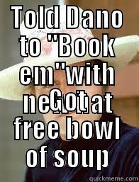 Book em - TOLD DANO TO 