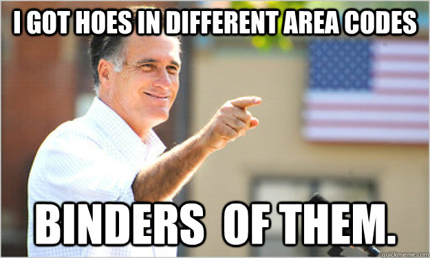 I got hoes in different area codes Binders  of them. - I got hoes in different area codes Binders  of them.  Scumbag Mitt