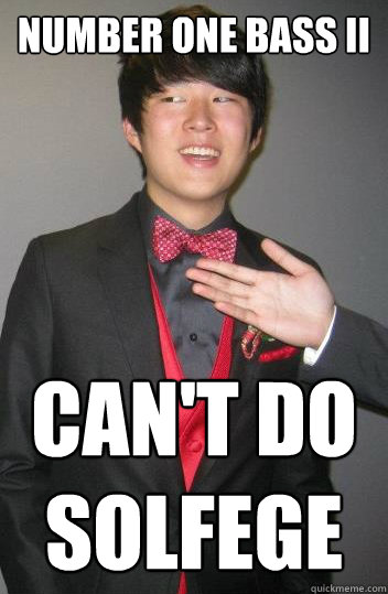 Number one bass II Can't do solfege  