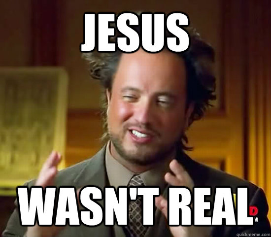 jesus wasn't real  Ancient Aliens