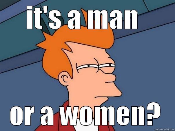 IT'S A MAN  OR A WOMEN? Futurama Fry