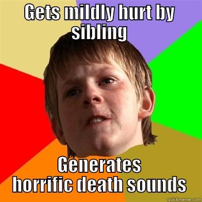 Every whiny kid - GETS MILDLY HURT BY SIBLING GENERATES HORRIFIC DEATH SOUNDS Angry School Boy