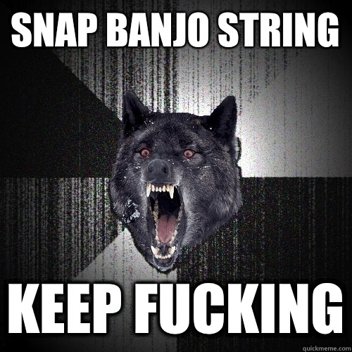 Snap Banjo String Keep Fucking  Insanity Wolf
