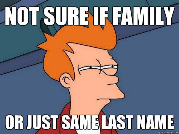 Not sure if family Or just same last name - Not sure if family Or just same last name  Futurama Fry
