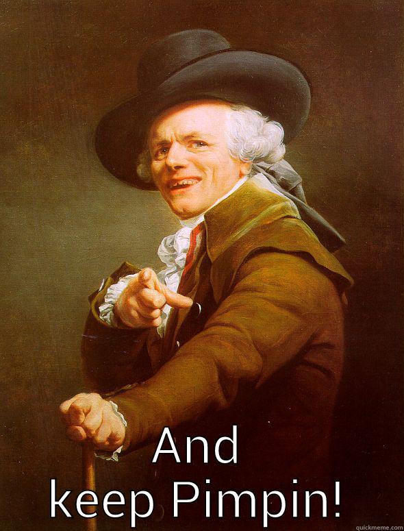 always do you , cause you are the best you.... -  AND KEEP PIMPIN! Joseph Ducreux