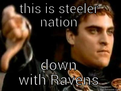 steeler love - THIS IS STEELER NATION DOWN WITH RAVENS Downvoting Roman