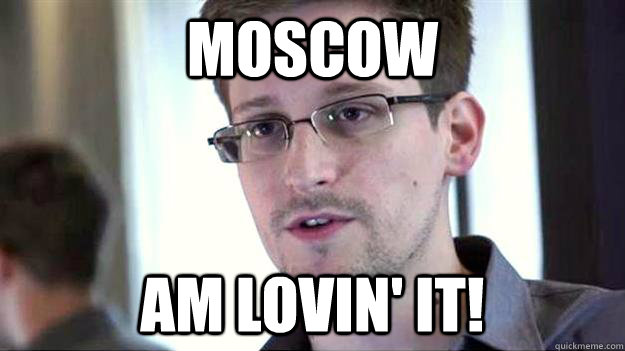 MOSCOW AM LOVIN' IT! - MOSCOW AM LOVIN' IT!  Edward Snowden