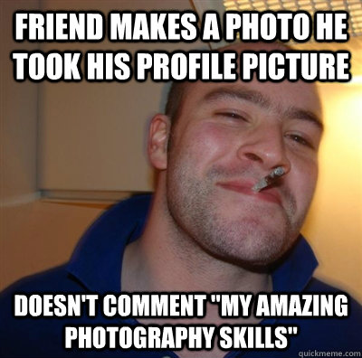 Friend makes a photo he took his profile picture Doesn't comment 