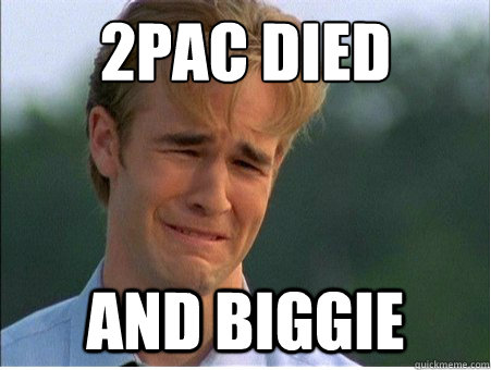 2pac died and Biggie - 2pac died and Biggie  1990s Problems