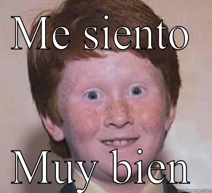 ME SIENTO MUY BIEN Over Confident Ginger