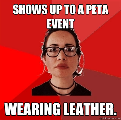 Shows up to a PETA event wearing leather.  Liberal Douche Garofalo