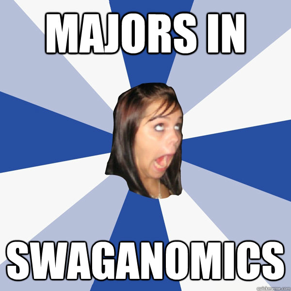 Majors in Swaganomics  Annoying Facebook Girl