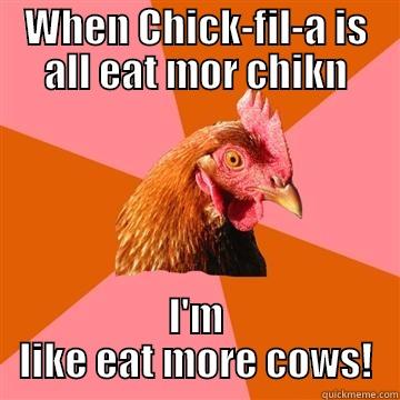WHEN CHICK-FIL-A IS ALL EAT MOR CHIKN I'M LIKE EAT MORE COWS! Anti-Joke Chicken