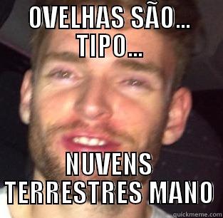 OVELHAS SÃO... TIPO... NUVENS TERRESTRES MANO Misc