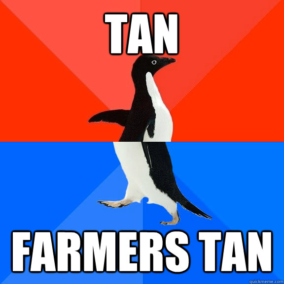 tan farmers tan  Socially Awesome Awkward Penguin