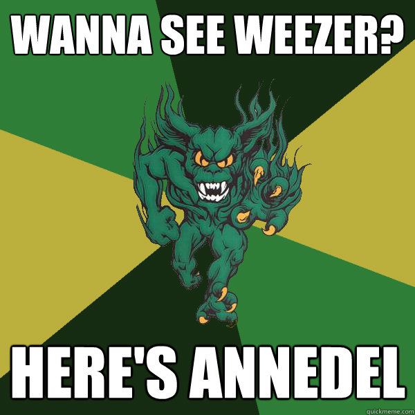 wanna see weezer? here's annedel  Green Terror