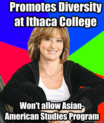 Promotes Diversity at Ithaca College Won't allow Asian-American Studies Program  Sheltering Suburban Mom