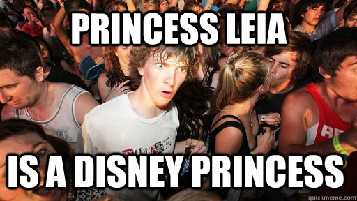 Princess Leia is a disney princess  Sudden Clarity Clarence