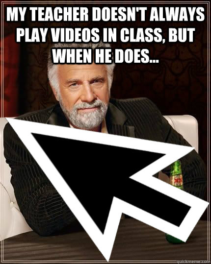 my teacher doesn't always play videos in class, but when he does...   - my teacher doesn't always play videos in class, but when he does...    This really bothered me in class today..