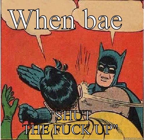 WHEN BAE  
