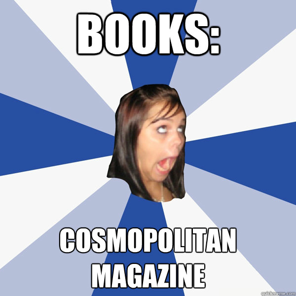 Books: Cosmopolitan Magazine - Books: Cosmopolitan Magazine  Annoying Facebook Girl