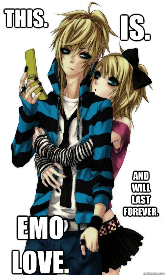 this. is. emo love. and will last forever.  