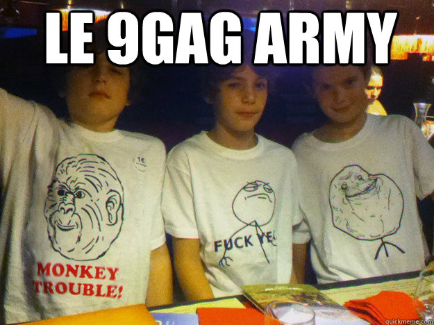 Le 9gag army    