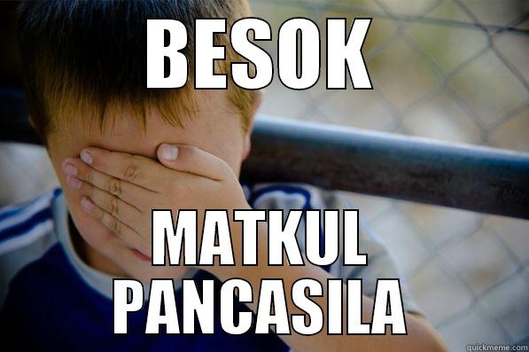 BESOK MATKUL PANCASILA Confession kid