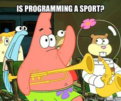 is programming a sport?  - is programming a sport?   Band Patrick