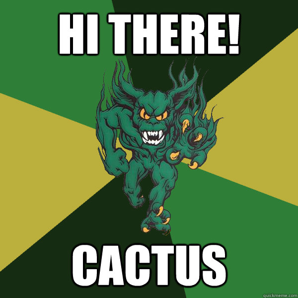 Hi there! Cactus   Green Terror