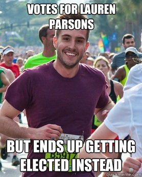 votes for lauren parsons but ends up getting elected instead  Ridiculously photogenic guy