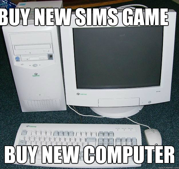 buy new sims game buy new computer  First Gaming Computer